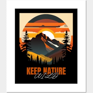 Keep Nature Wild Posters and Art